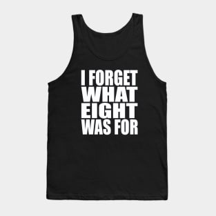 I forget what eight was for Tank Top